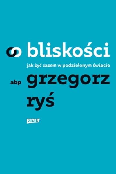 arcybiskup ryś o bliskości